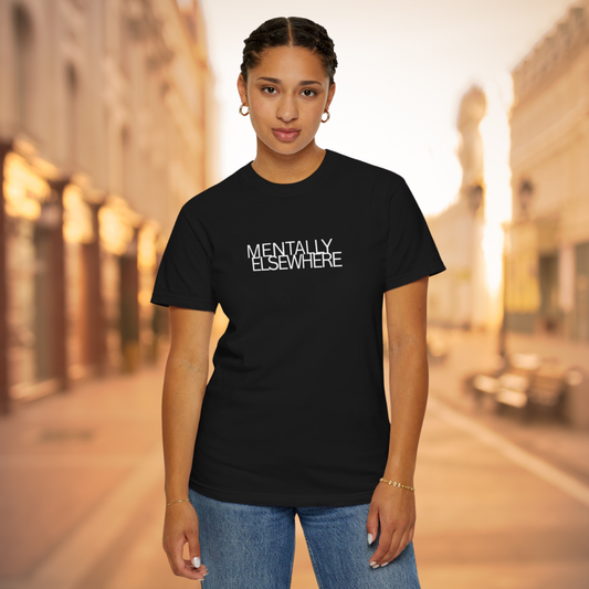 "MENTALLY ELSEWERE"  — Minimalist Black Tee